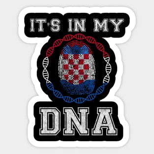 Croatia  It's In My DNA - Gift for Croatian From Croatia Sticker